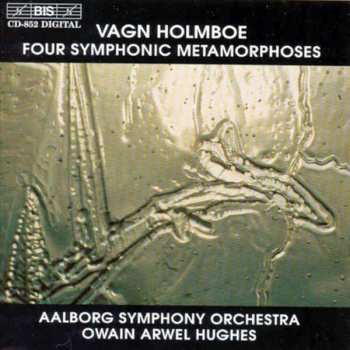 CD Vagn Holmboe: Four Symphonic Metamorphoses