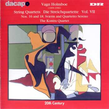 CD Vagn Holmboe: String Quartets, Vol. VII: Nos. 16 And 18, Sværm And Quartetto Sereno