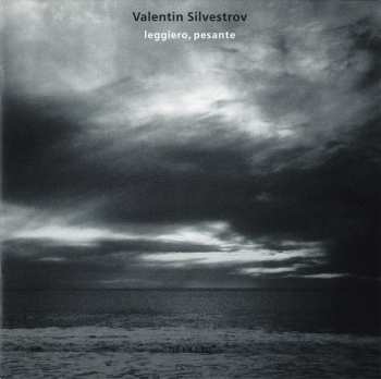 CD Valentin Silvestrov: Leggiero, Pesante