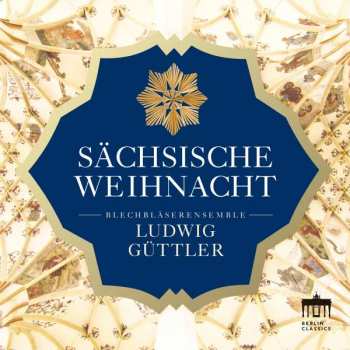 CD Valerius Otto: Blechbläserensemble Ludwig Güttler - Sächsische Weihnacht