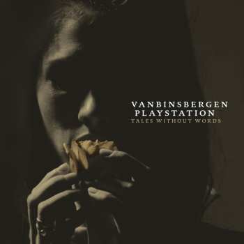 Album Vanbinsbergen Playstation: Tales Without Words