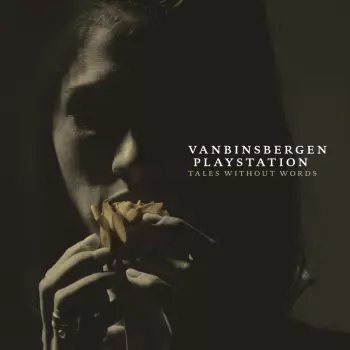 Vanbinsbergen Playstation: Tales Without Words