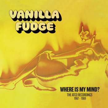 9CD/Dobozkészlet Vanilla Fudge: Where Is My Mind? (The Atco Recordings 1967-1969)