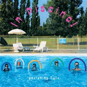 Album Vanishing Twin: In Piscina !