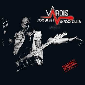 2LP Vardis: 100 M.P.H. @ 100 Club