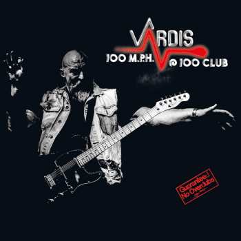 2CD Vardis: 100 M.P.H. @ 100 Club DIGI