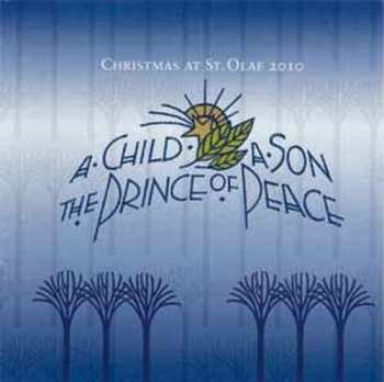 Album Various: A Child, A Son, The Prince Of Peace • Christmas At St. Olaf 2010