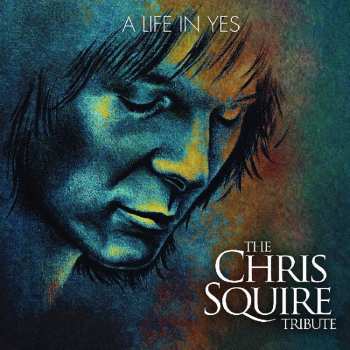CD Various: A Life In Yes: The Chris Squire Tribute