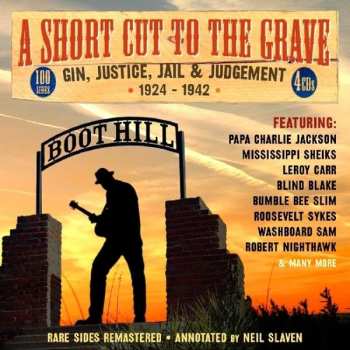 4CD/Dobozkészlet Various: A Short Cut To The Grave (Gin, Justice, Jail & Judgement 1924-1942)