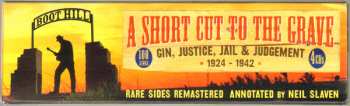 4CD/Dobozkészlet Various: A Short Cut To The Grave (Gin, Justice, Jail & Judgement 1924-1942)