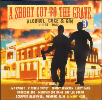 4CD/Dobozkészlet Various: A Short Cut To The Grave (Gin, Justice, Jail & Judgement 1924-1942)