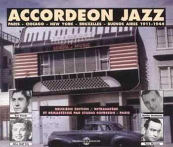 Album Various: Accordéon Jazz Paris - Chicago - New York - Bruxelles - Buenos Aires 1911-1944