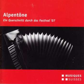 Album Various: Alpentöne - Ein Querschnitt Durch Das Festival '07