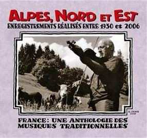 Album Various: Alpes, Nord Et Est (Enregistrements Réalisés Entre 1930 Et 2006)