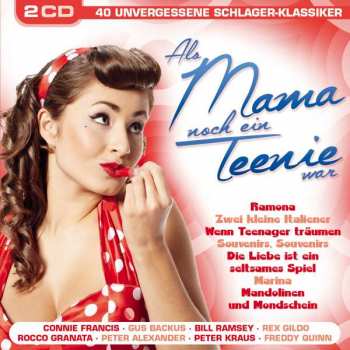 2CD Various: Als Mama Noch Ein Teeny War: 40 Unvergessene Schlager-klassiker