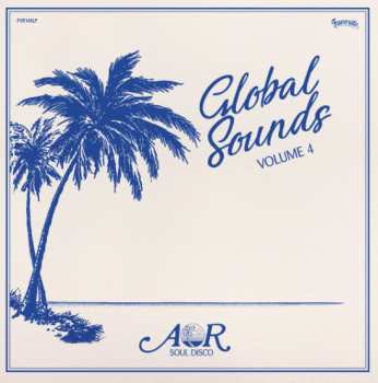 Album Various: AOR Global Sounds 1977-1986 (Volume 4)