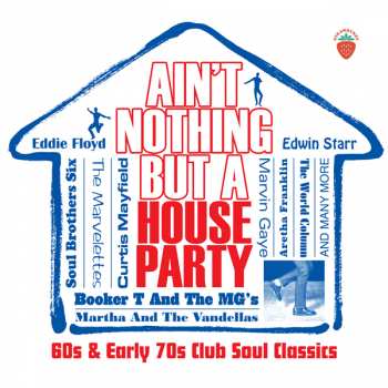 3CD/Dobozkészlet Various: Ain't Nothing But A House Party (60s & Early 70s Club Soul Classics)