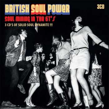 3CD/Dobozkészlet Various: British Soul Power: Soul Mining In The 6t's - 3 CD's Of Solid Soul Dynamite !!!