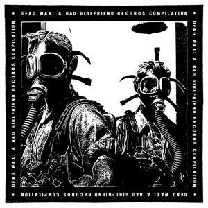 Album Various: Dead Wax: A Rad Girlfriend Records Compilation