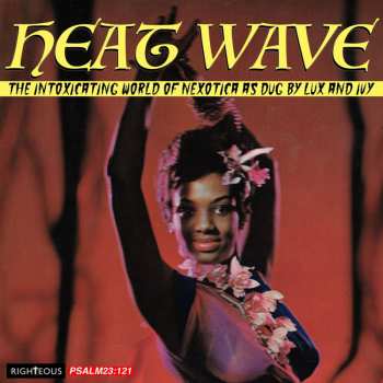 Album Various: Heat Wave: The Intoxicating World Of Nexotica