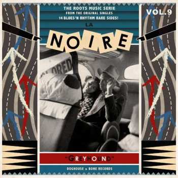 Album Various: La Noire Vol. 9 - Greyhound