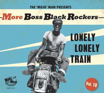 CD Various: More Boss Black Rockers Vol. 10: Lonely Lonely Train