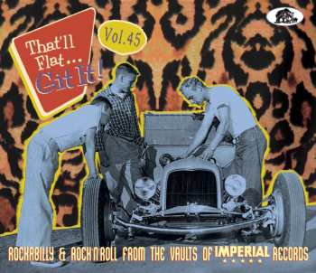 CD Various: That'll Flat... Git It! Vol. 45: Rockabilly & Rock'N'Roll From The Vaults Of Imperial Records