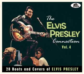 Album Various: The Elvis Presley Connection. Vol. 4 - 28 Roots And Covers Of Elvis Presley
