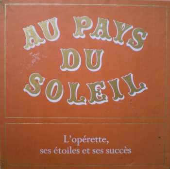 Album Various: Au Pays Du Soleil - L'Opérette, Ses Étoiles Et Ses Succès