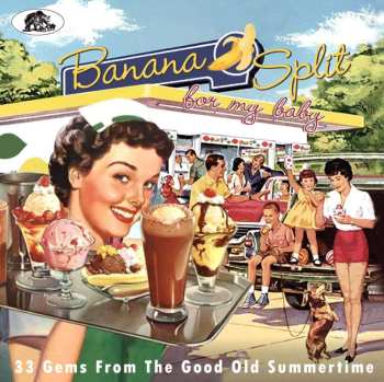 CD Various: Banana Split For My Baby (33 Gems From The Good Old Summertime)