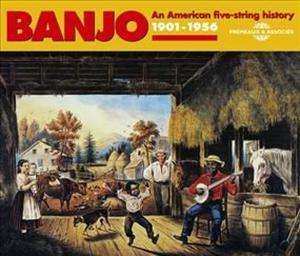 2CD Various: Banjo - An American Five-String Story / Le Banjo Américain À Cinq Cordes 1901-1956