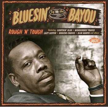 CD Various: Bluesin' By The Bayou - Rough'n'Tough 