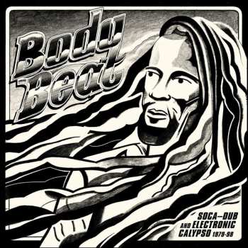 Album Various: Body Beat (Soca-Dub And Electronic Calypso 1979-98)