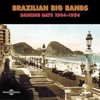 Album Various: Brazilian Big Bands (Dancing Days 1904-1954)
