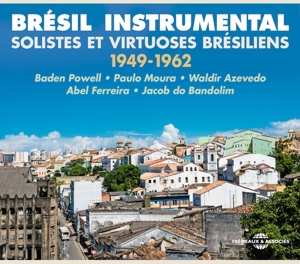 Album Various: Brésil Instrumental (Solistes Et Virtuoses Brésiliens 1949-1962)