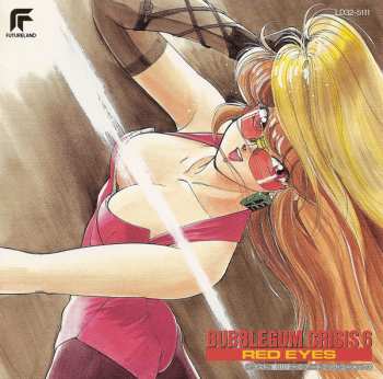 Album Various: Bubblegum Crisis 6: Red Eyes