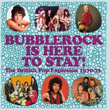 Album Various: Bubblerock Is Here To Stay! (The British Pop Explosion 1970-73)