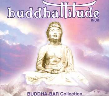 Album Various: Buddhattitude - Inuk (Buddha-Bar Collection)
