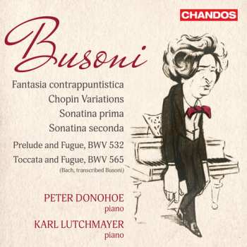 Album Various: Busoni: Fantasia Contrappuntistica, Chopin Variations, Sonatina Prima