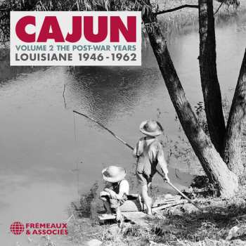 Album Various: Cajun Volume 2: The Post-War Years (Louisiane 1946-1962)