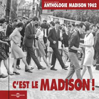 Album Various: C'est Le Madison! (Anthologie Madison 1962)