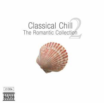 Album Various: Classical Chill 2 - The Romantic Collection