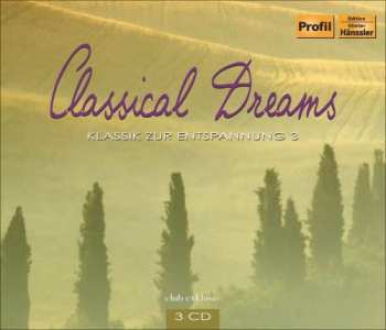 Album Various: Classical Dreams (Klassik Zur Entspannung 3)