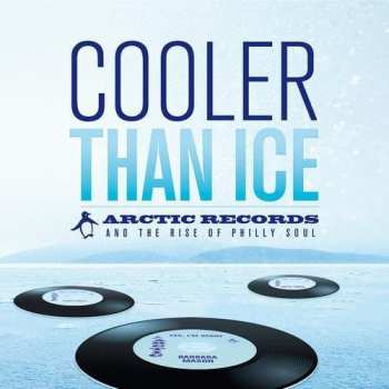 Album Various: Cooler Than Ice: Arctic Records And The Rise Of Philly Soul