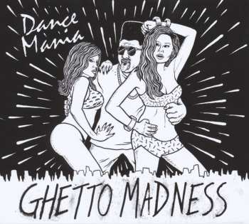 Album Various: Dance Mania (Ghetto Madness)