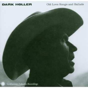 Album Various: Dark Holler (Old Love Songs And Ballads)