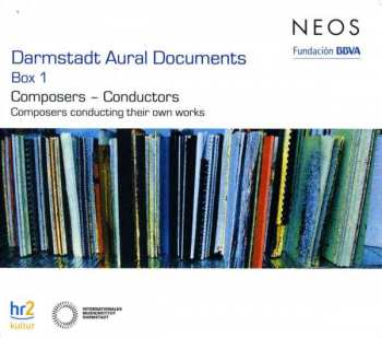 Album Various: Darmstadt Aural Documents Box 1 - Composers - Conductors