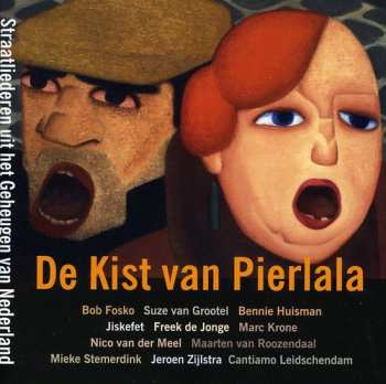 Album Various: De Kist Van Pierlala - Straatliederen Uit Het Geheugen Van Nederland