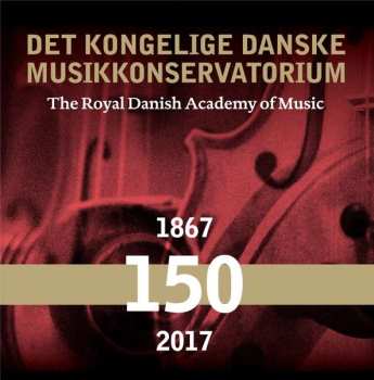 12CD/Dobozkészlet Various: Det Kongelige Danske Musikkonservatorium (The Royal Danish Academy of Music 150 years)