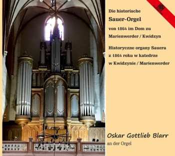 CD Various: Die Historische Sauer-orgel Von 1864 Im Dom Zu Marienwerder / Kwidzyn